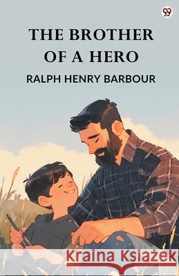 The Brother Of A Hero Ralph Henry Barbour 9789371130400 Double 9 Books - książka