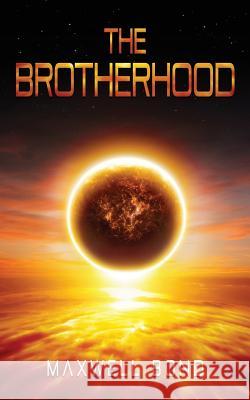 The Brotherhood Maxwell Bond 9781532867873 Createspace Independent Publishing Platform - książka