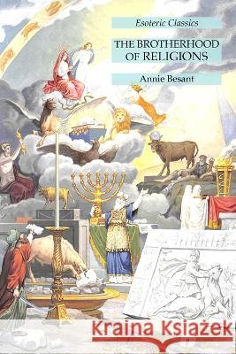 The Brotherhood of Religions: Esoteric Classics Annie Besant   9781631185632 Lamp of Trismegistus - książka