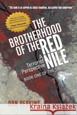 The Brotherhood of the Red Nile: A Terrorist Perspective Dan Perkins 9781460257227 FriesenPress - książka