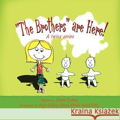 The Brothers are Here! Cudney, Chriss 9781441518187 Xlibris Corporation - książka