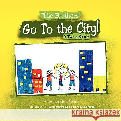 ''The Brothers'' Go to the City! Chriss Cudney 9781450010153 Xlibris Corporation - książka