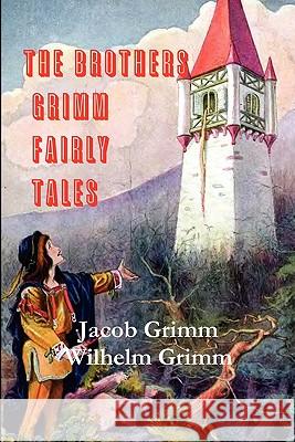 The Brothers Grimm Fairy Tales Jacob Grimm Wilhelm Grimm B. John Gruelle 9780982499474 Ancient Wisdom Publications - książka