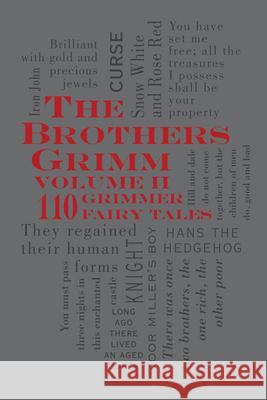 The Brothers Grimm Volume II: 110 Grimmer Fairy Tales Jacob Grimm, Wilhelm Grimm, Margaret Hunt 9781607107309 Canterbury Classics - książka