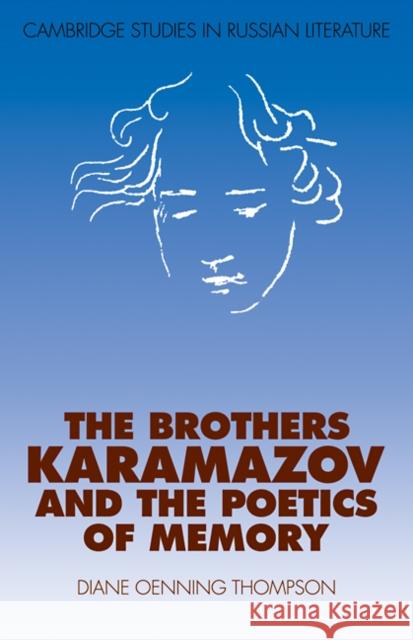 The Brothers Karamazov and the Poetics of Memory Diane Oenning Thompson 9780521111478 Cambridge University Press - książka