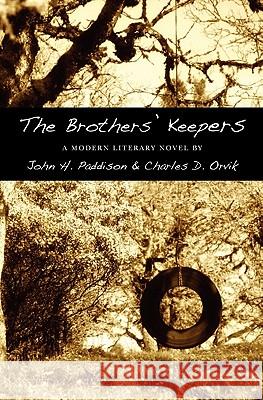 The Brothers' Keepers John H. Paddison Charles D. Orvik 9781453692011 Createspace - książka