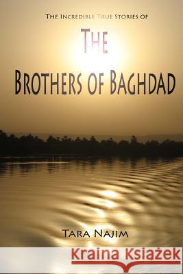 The Brothers of Baghdad Tara Najim 9781517775834 Createspace Independent Publishing Platform - książka