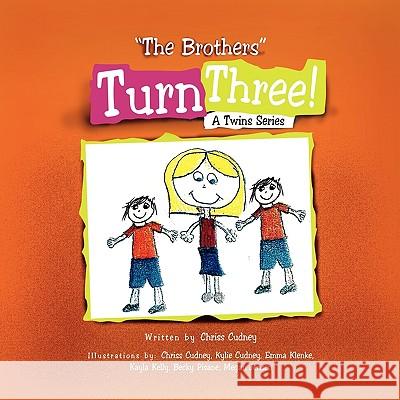 The Brothers turn Three! Cudney, Chriss 9781450010146 Xlibris Corporation - książka