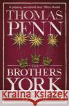 The Brothers York: An English Tragedy Thomas Penn 9780718197285 Penguin Books Ltd