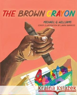 The Brown Crayon Michael Williams 9781087882994 Mind Elevation University - książka