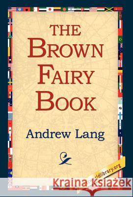 The Brown Fairy Book Andrew Lang 9781421800035 1st World Library - książka
