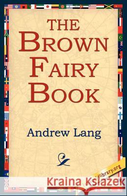 The Brown Fairy Book Andrew Lang 9781421801032 1st World Library - książka