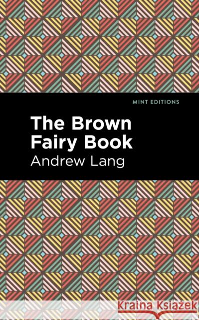 The Brown Fairy Book Andrew Lang Mint Editions 9781513281667 Mint Editions - książka