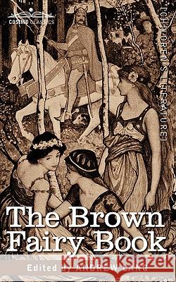 The Brown Fairy Book Andrew Lang (Senior Lecturer in Law, London School of Economics) 9781605201412 Cosimo Classics - książka