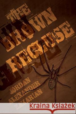 The Brown Recluse Jordan Alexander Zakarian 9781492337188 Createspace - książka