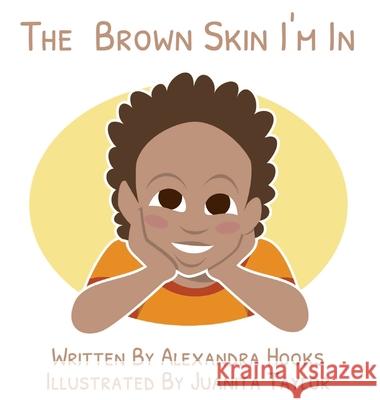 The Brown Skin I'm In Alexandra Hooks Juanita Taylor 9781735537818 Unity Project LLC - książka