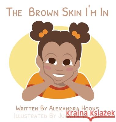 The Brown Skin I'm In Alexandra Harris Juanita Taylor 9781735537825 Unity Project LLC - książka