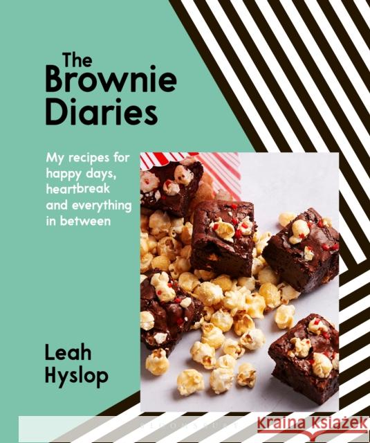 The Brownie Diaries: My Recipes for Happy Times, Heartbreak and Everything in Between Leah Hyslop 9781472982780 Bloomsbury Publishing PLC - książka