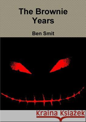 The Brownie Years Ben Smit 9781326286514 Lulu.com - książka