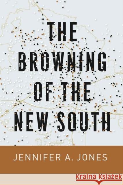 The Browning of the New South Jennifer A. Jones 9780226600840 University of Chicago Press - książka