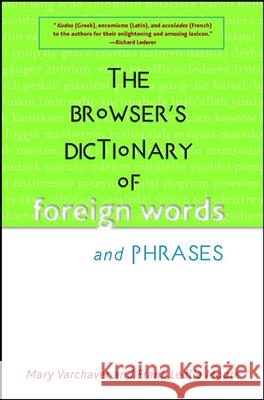 The Browser's Dictionary of Foreign Words and Phrases Mary Varchaver Frank Ledlie Moore Gorton Carruth 9780471383727 John Wiley & Sons - książka