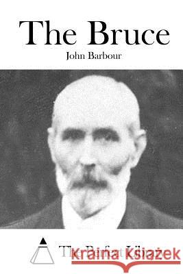 The Bruce John Barbour The Perfect Library 9781519511140 Createspace - książka