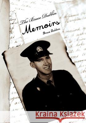 The Bruce Dubbin Memoirs Bruce Dubbin 9781462896349 Xlibris Corporation - książka