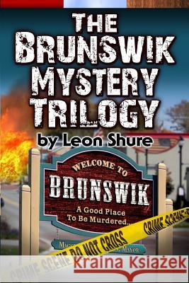 The Brunswik Mystery Trilogy Leon Shure 9781521366349 Independently Published - książka