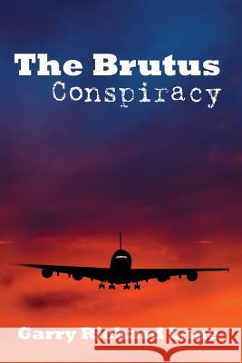 The Brutus Conspiracy Garry Richard Lane 9781492392545 Createspace - książka