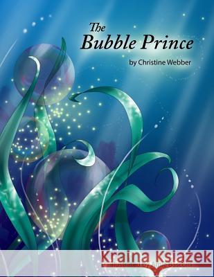 The Bubble Prince Christine Webber 9781502380784 Createspace - książka