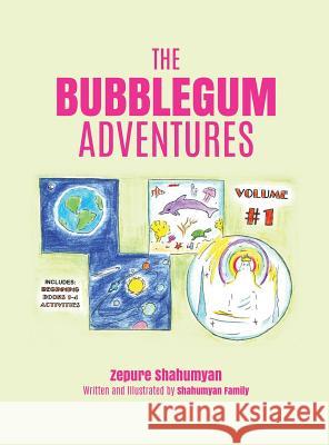 The Bubblegum Adventures Zepure Shahumyan 9781498441773 Xulon Press - książka