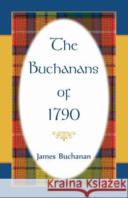 The Buchanans of 1790 James Buchanan 9780788455933 Heritage Books - książka