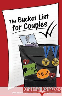 The Bucket List for Couples Lovebook                                 Kim Chapman 9781936806416 Love Book, LLC - książka