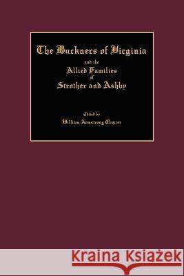 The Buckners of Virginia and the Allied Families of Strother and Ashby William Armstrong Crozier 9781596411968 Janaway Publishing, Inc. - książka