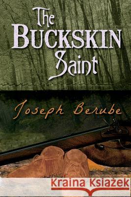 The Buckskin Saint Joseph Berube 9781771431910 CCB Publishing - książka