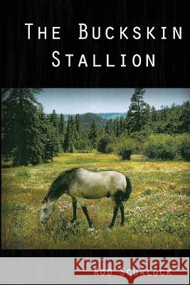 THe BUCKSKIN STALLION Scurlock, Rod 9781544191089 Createspace Independent Publishing Platform - książka