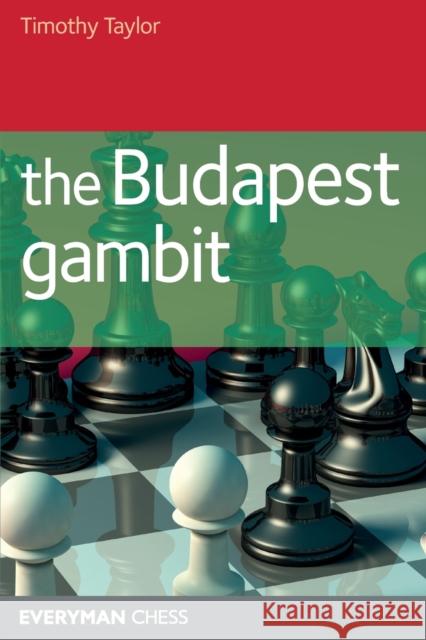 The Budapest Gambit Timothy Taylor 9781857445923 EVERYMAN CHESS - książka