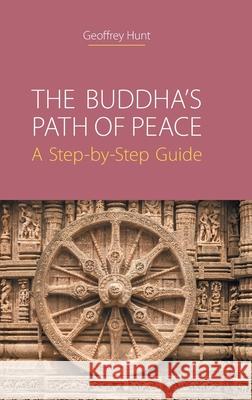 The Buddha's Path of Peace: A Step-by-Step Guide Hunt, Geoffrey 9781781799628 Equinox Publishing (Indonesia) - książka