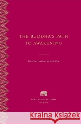 The Buddha's Path to Awakening Sarah Shaw Sarah Shaw 9780674296527 Harvard University Press - książka
