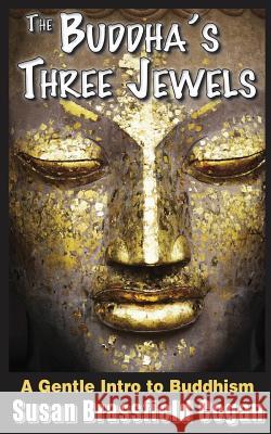 The Buddha's Three Jewels: The Buddha, The Dharma and The Sangha Cogan, Susan Brassfield 9781466485921 Createspace - książka