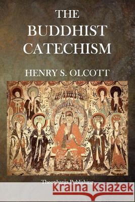 The Buddhist Catechism Henry S. Olcott 9781515290704 Createspace - książka