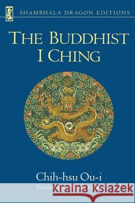 The Buddhist I Ching Chih-Hsu Ou-I Thomas F. Cleary Chih-Hsu 9780877734086 Shambhala Publications - książka