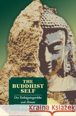 The Buddhist Self: On Tathāgatagarbha and Ātman Jones, C. V. 9780824883423 University of Hawaii Press - książka