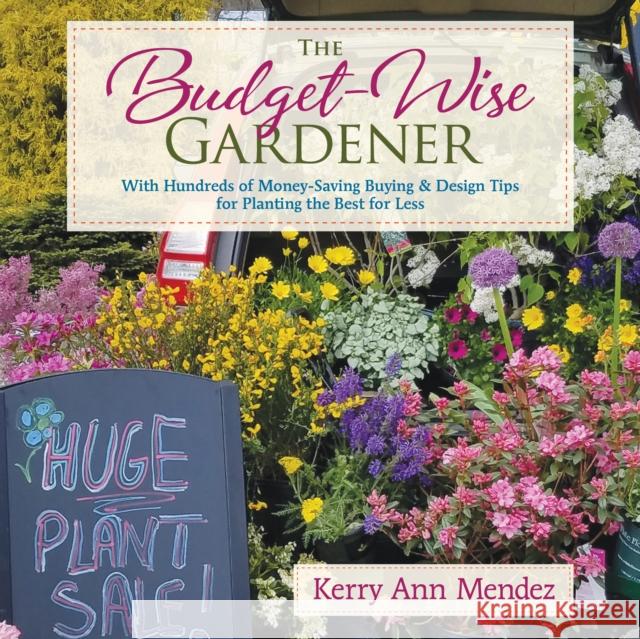 The Budget-Wise Gardener: With Hundreds of Money-Saving Buying & Design Tips for Planting the Best for Less  9781943366330 St. Lynn's Press - książka