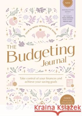 The Budgeting Journal: Take Control of Your Finances and Achieve Your Saving Goals Julie Bassett 9781446313107 David & Charles - książka