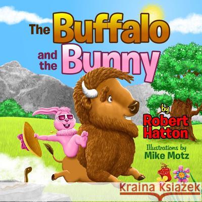 The Buffalo and the Bunny Robert Hatton Mike Motz 9781539001164 Createspace Independent Publishing Platform - książka