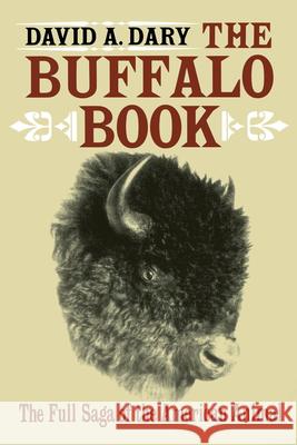 The Buffalo Book: The Full Saga Of The American Animal Dary, David A. 9780804009317 Swallow Press - książka