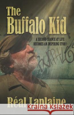 The Buffalo Kid: A second chance at life turns into a bizarre thriller! Laplaine, Real 9781448675920 Createspace - książka