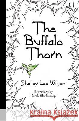 The Buffalo Thorn Shelley Lee Wilson Sarah Blenkinsopp 9780646577975 Shelley Lee Wilson - książka