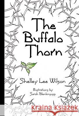 The Buffalo Thorn Shelley Lee Wilson Sarah Blenkinsopp 9780646582528 Shelley Lee Wilson - książka